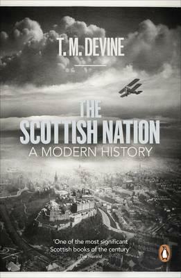 The Scottish Nation, 1700-2007: A Modern History by T.M. Devine