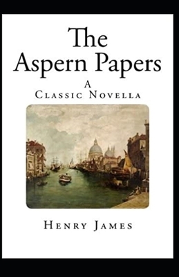 The Aspern Papers Annotated by Henry James