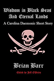 Wisdom in Black Seas and Eternal Lands by Brian Barr