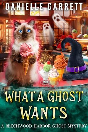 What a Ghost Wants by Danielle Garrett