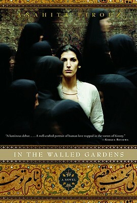In the Walled Gardens by Anahita Firouz