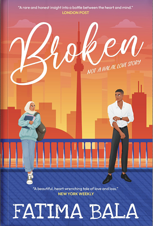 Broken: Not A Halal Love Story by Fatima Bala