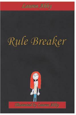 Rule Breaker by Lauren Abby