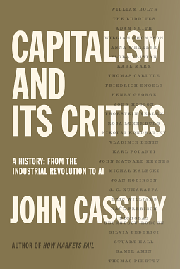 Capitalism and Its Critics: From the East India Company to AI by John Cassidy