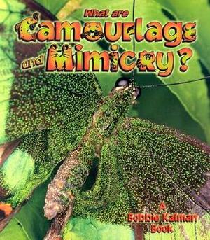 What Are Camouflage & Mimicry? by John Crossingham, Bobbie Kalman