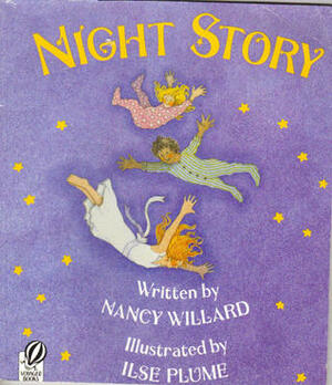 Night Story by Nancy Willard, Ilse Plume
