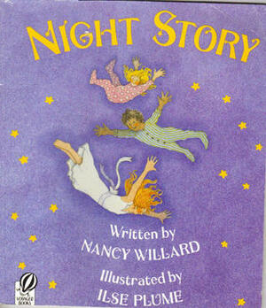 Night Story by Nancy Willard, Ilse Plume