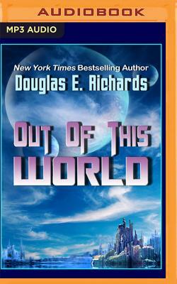 Out of This World by Douglas E. Richards