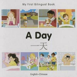 My First Bilingual Book-A Day (English-Chinese) by Milet Publishing