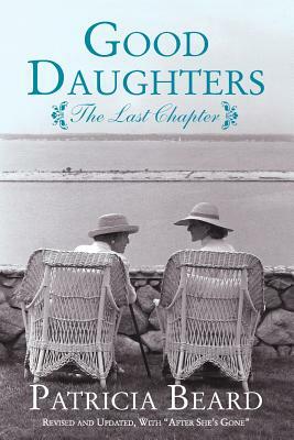 Good Daughters: The Last Chapter by Patricia Beard