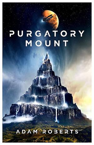 Purgatory Mount by Adam Roberts