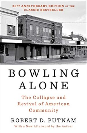 Bowling Alone: Revised and Updated: The Collapse and Revival of American Community by Robert D. Putnam