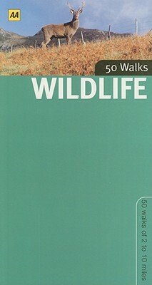 50 Walks: Wildlife by AA Publishing