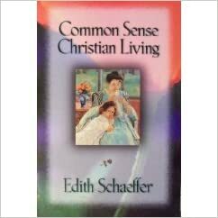 Common Sense Christian Living by Edith Schaeffer