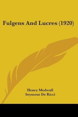 Fulgens and Lucres by Henry Medwall