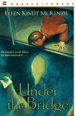 Under the Bridge by Wayne McLoughlin, Ellen Kindt McKenzie