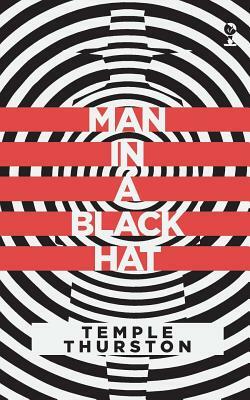 Man in a Black Hat (Valancourt 20th Century Classics) by E. Temple Thurston