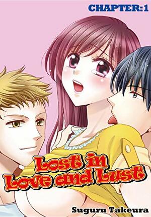 Lost in Love and Lust #1 by Suguru Takeura