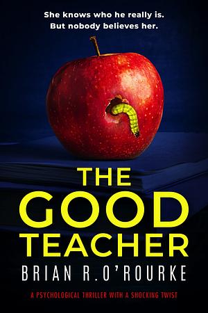 The Good Teacher by Brian O'Rourke