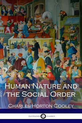 Human Nature and the Social Order by Charles Horton Cooley