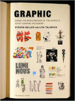 Graphic: Inside the Sketchbooks of the World's Great Graphic Designers by Steven Heller, Lita Talarico