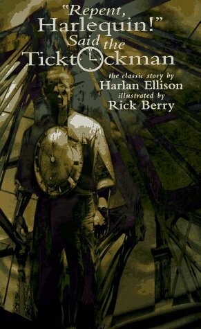 Repent, Harlequin! Said the Ticktockman by Harlan Ellison, Rick Berry