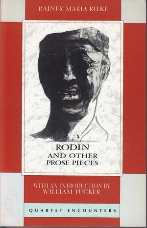 Rodin and Other Prose Pieces by Rainer Maria Rilke