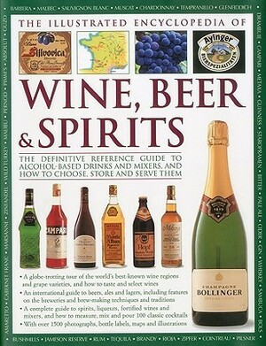 The Illustrated Encyclopedia of Wine, Beer and Spirits by Stuart Walton