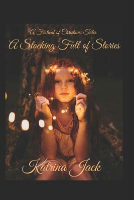 A Festival of Christmas Tales a Stocking Full of Stories by Katrina Jack