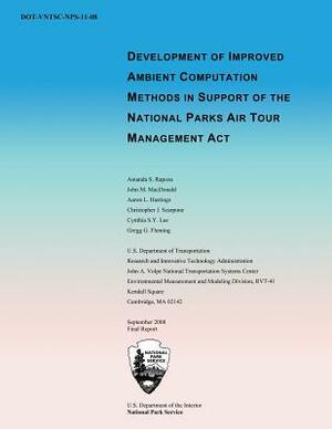 Development of Improved Ambient Computation Methods in Support of the National Parks Air Tour Managment Act by John MacDonald, Aaron Hastings, Christopher Scarpone