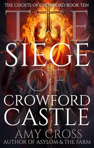 The Siege of Crowford Castle by Amy Cross