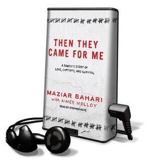 Then They Came for Me by Maziar Bahari, Aimee Molloy