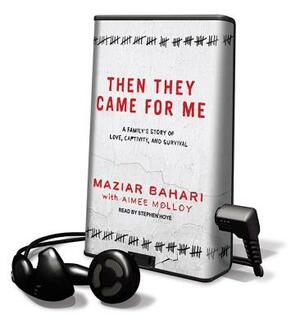 Then They Came for Me by Aimee Molloy, Maziar Bahari