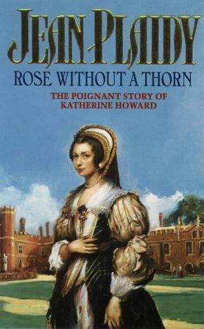 Rose Without a Thorn by Jean Plaidy, Jean Plaidy