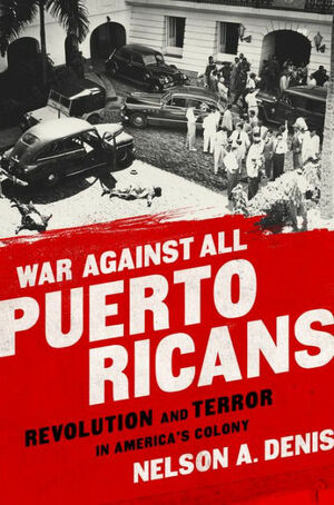War Against All Puerto Ricans by Nelson Denis