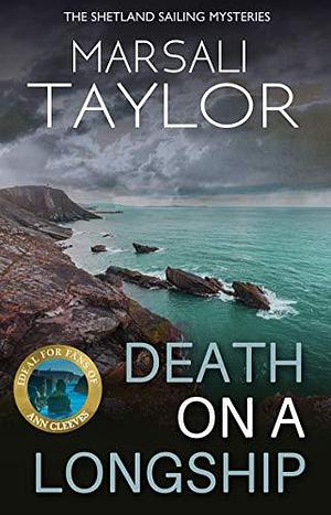 Death on a Shetland Longship: The Shetland Sailing Mysteries by Marsali Taylor, Marsali Taylor