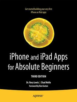 iPhone and iPad Apps for Absolute Beginners by Rory Lewis, Chad Mello