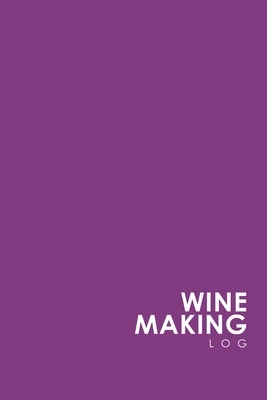 Wine Making Log by Rogue Plus Publishing