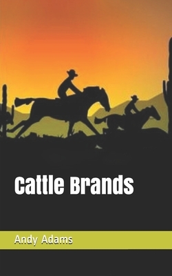 Cattle Brands by Andy Adams