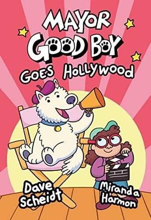 Mayor Good Boy: A Graphic Novel by Dave Scheidt, Miranda Harmon
