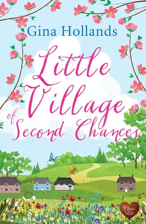 Little Village of Second Chances by Gina Hollands