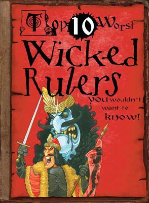 Wicked Rulers: You Wouldn't Want to Know! by Fiona MacDonald