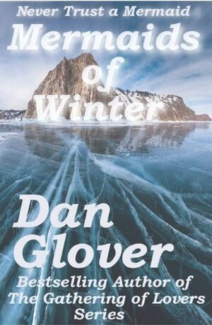 Mermaids of Winter (Mermaids Series) by Dan Glover