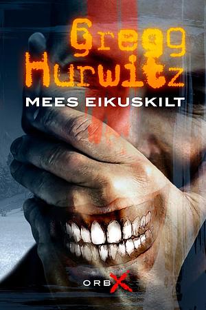 Mees Eikuskilt by Gregg Hurwitz