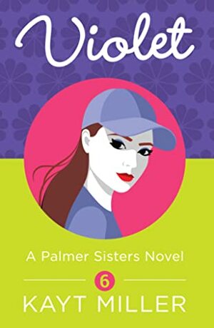 Violet: The Palmer Sisters Book 6 by Kayt Miller