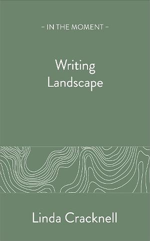 Writing Landscape by Linda Cracknell