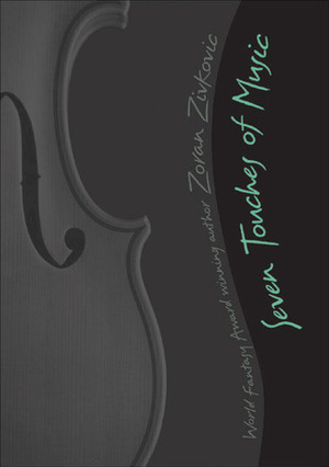Seven Touches of Music: A Mosaic Novel by Zoran Živković, Alice Copple-Tošić