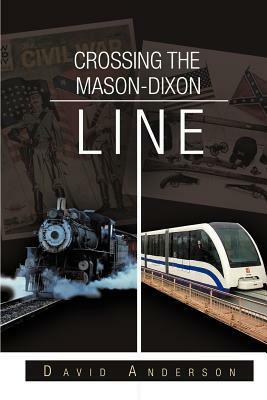Crossing the Mason-Dixon Line by David Anderson