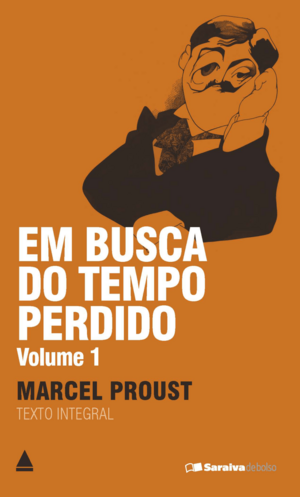 Em Busca do Tempo Perdido, Volume 1 by Marcel Proust