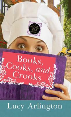 Books, Cooks, and Crooks by Lucy Arlington
